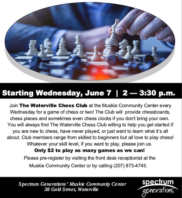 Starting June 7th Chess Club meets at Muskie Community Center in Waterville